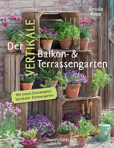 Produktbild: Der vertikale Balkon- & Terrassengarten