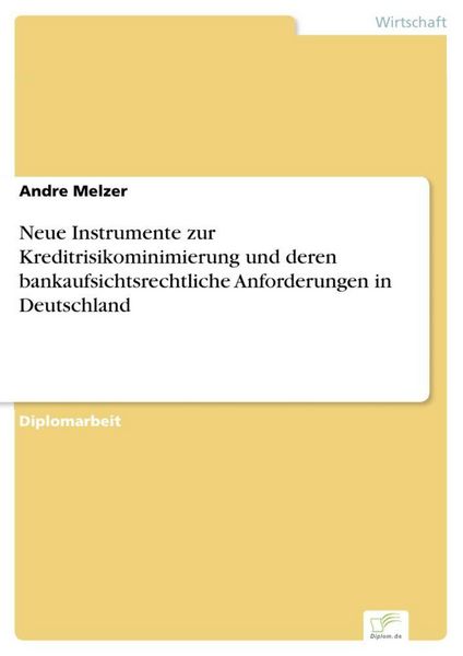Produktbild: Neue Instrumente zur Kreditrisikominimierung und deren bankaufsichtsrechtliche Anforderungen in Deutschland