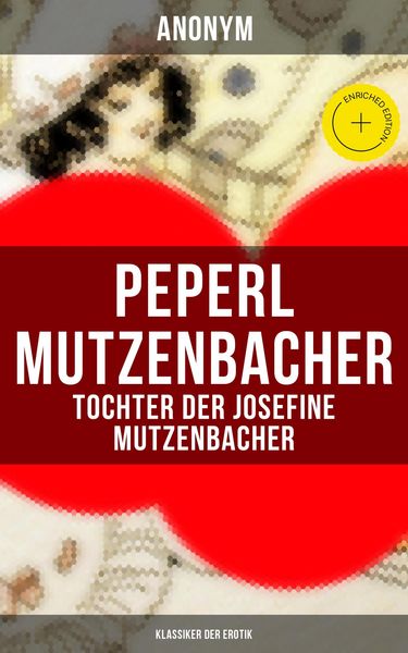 Produktbild: Peperl Mutzenbacher - Tochter der Josefine Mutzenbacher (Klassiker der Erotik)