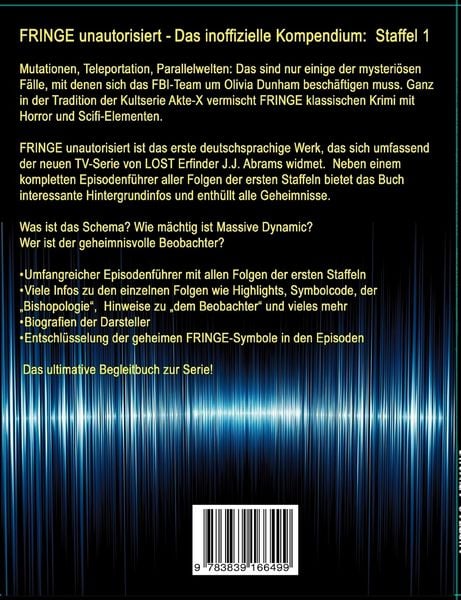 Produktbild: Fringe unautorisiert – Das inoffizielle Kompendium Staffel 1: Alle Episoden, alle Geheimnisse, alle Fakten