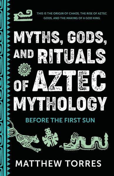 Produktbild: Myths, Gods, and Rituals of Aztec Mythology
