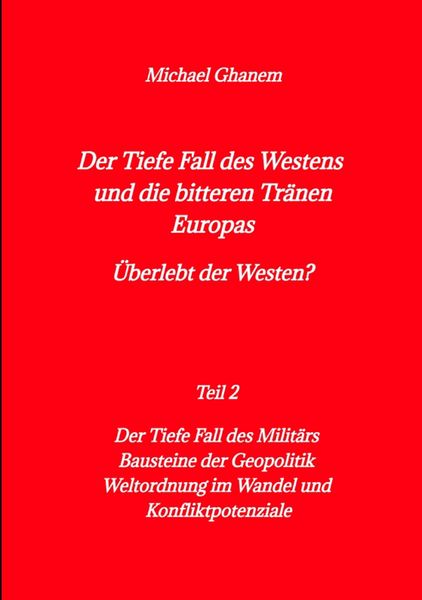 Produktbild: Der tiefe Fall des Westens und die bitteren Tr&auml;nen Europas