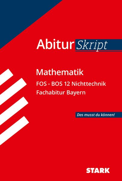 AbiturSkript Mathematik FOS BOS 12 Nichttechnik Bayern, Taschenbuch von Friedrich Schmidt, Stark Verlag GmbH, 978-3-8490-3209-8