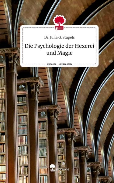 Produktbild: Die Psychologie der Hexerei und Magie. Life is a Story - story.one