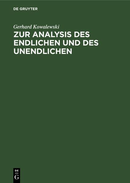 Zur Analysis des Endlichen und des Unendlichen, Gebundene Ausgabe von Gerhard Kowalewski, De Gruyter Oldenbourg, 978-3-486-77800-7
