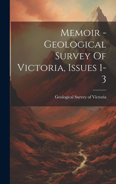 Produktbild: Memoir - Geological Survey Of Victoria, Issues 1-3