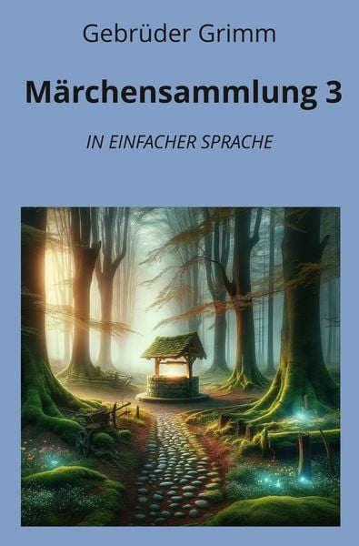 Märchensammlung 3: In Einfacher Sprache, Taschenbuch von Gebrüder Grimm, Tolino media, 9783759235633