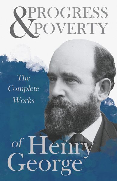 Produktbild: Progress and Poverty - The Complete Works of Henry George