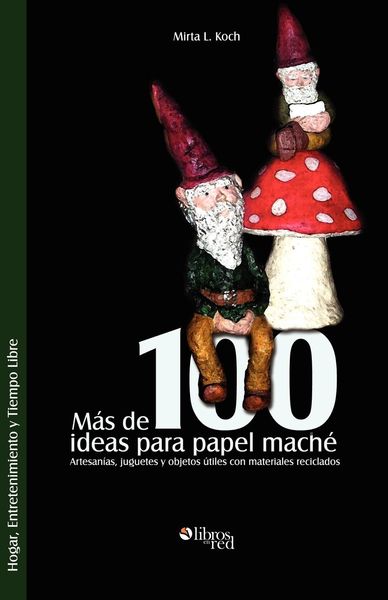 Produktbild: Mas de 100 Ideas Para Papel Mache. Artesanias, Juguetes y Objetos Utiles Con Materiales Reciclados