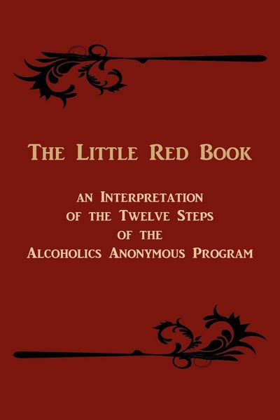 Produktbild: The Little Red Book. an Interpretation of the Twelve Steps of the Alcoholics Anonymous Program