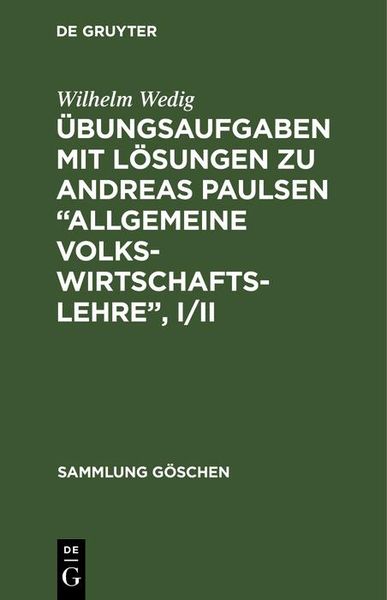 Produktbild: &Uuml;bungsaufgaben mit L&ouml;sungen zu Andreas Paulsen "Allgemeine Volkswirtschaftslehre", I/II