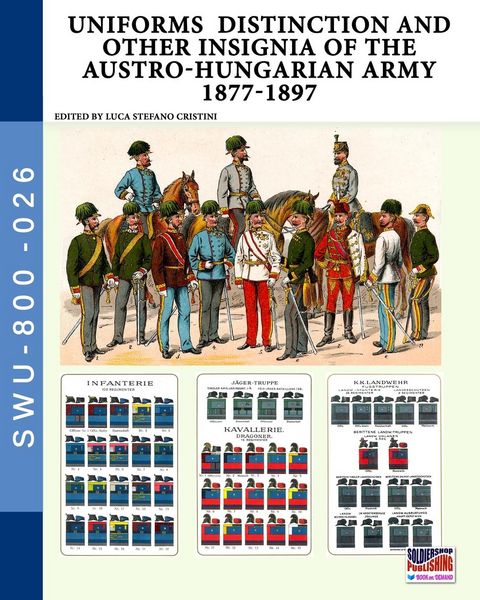 Produktbild: Uniforms distinction and other insignia of the Austro-Hungarian Army 1877-1897