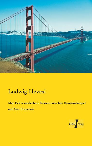 Produktbild: Mac Eck`s sonderbare Reisen zwischen Konstantinopel und San Francisco