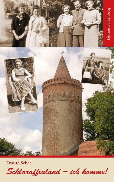 Schlaraffenland – ich komme!, Taschenbuch von Traute Scheel, Edition Falkenberg, 9783954942145