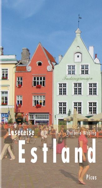 Lesereise Estland, Gebundene Ausgabe von Stefanie Bisping, Picus, 9783711710970