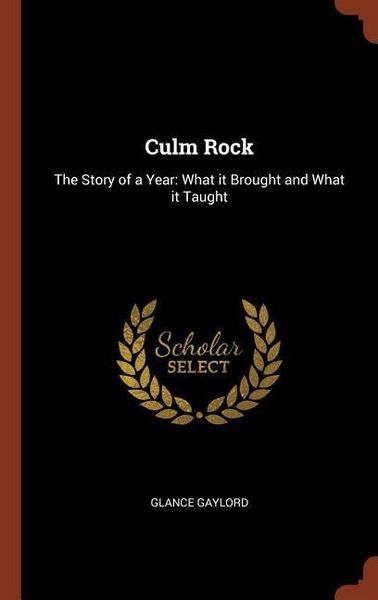 Produktbild: Culm Rock: The Story of a Year: What it Brought and What it Taught