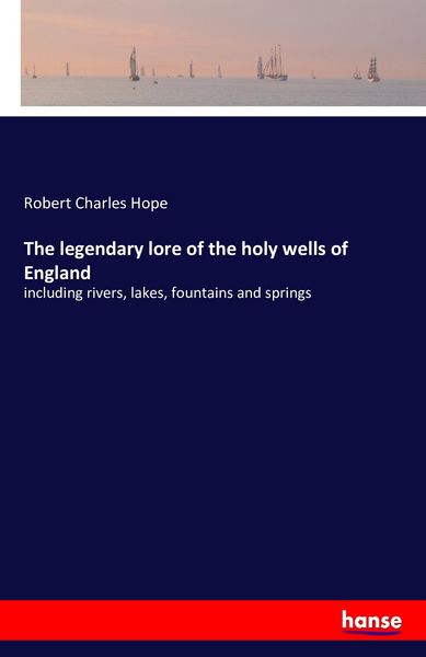 Produktbild: The legendary lore of the holy wells of England