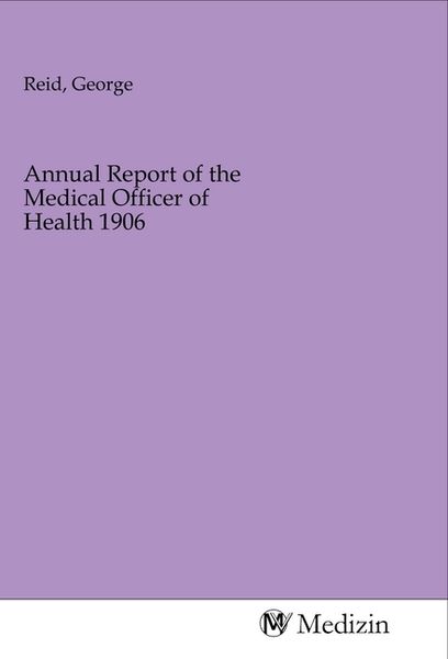 Produktbild: Annual Report of the Medical Officer of Health 1906