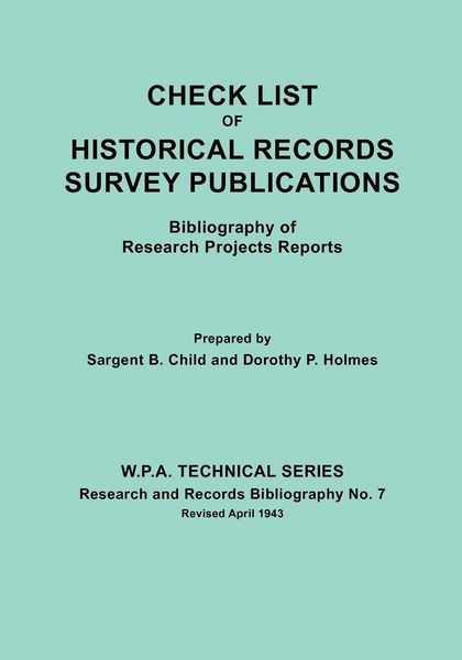 Produktbild: Check List of Historical Records Survey Publications. Bibliography of Research Projects Preports. W.P.A. Technical Series, Research and Records Biblio
