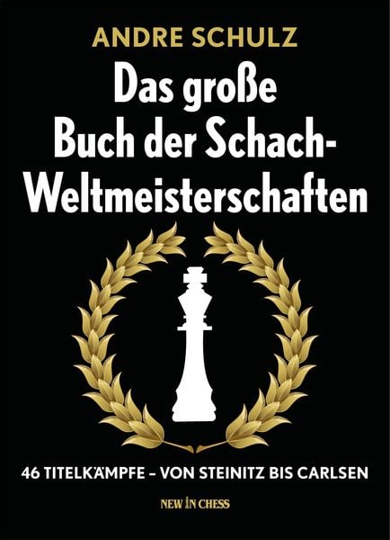 Produktbild: Das gro&szlig;e Buch der Schach-Weltmeisterschaften