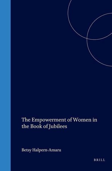 Produktbild: The Empowerment of Women in the Book of Jubilees (Supplement to the Journal for the Study of Judaism #60)