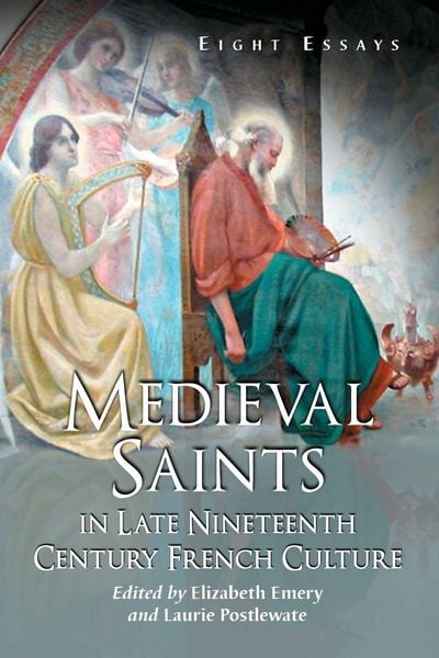 Produktbild: Medieval Saints in Late Nineteenth Century French Culture