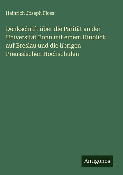Produktbild: Denkschrift &uuml;ber die Parit&auml;t an der Universit&auml;t Bonn mit einem Hinblick auf Breslau und die &uuml;brigen Preussischen Hochschulen