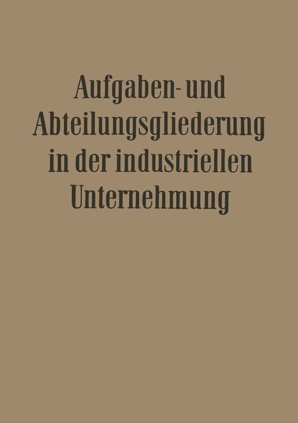 Produktbild: Aufgaben- und Abteilungsgliederung in der Industriellen Unternehmung