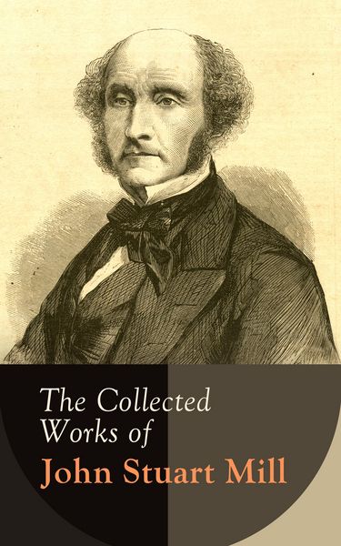Produktbild: The Collected Works of John Stuart Mill