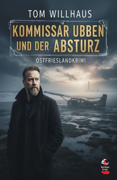 Produktbild: Kommissar Ubben und der Absturz: Ostfrieslandkrimi