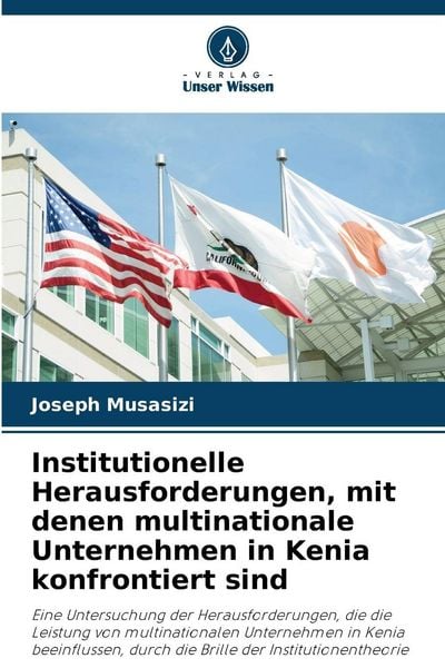 Produktbild: Institutionelle Herausforderungen, mit denen multinationale Unternehmen in Kenia konfrontiert sind