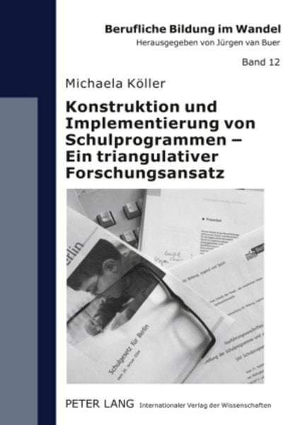Produktbild: Konstruktion und Implementierung von Schulprogrammen &ndash; Ein triangulativer Forschungsansatz