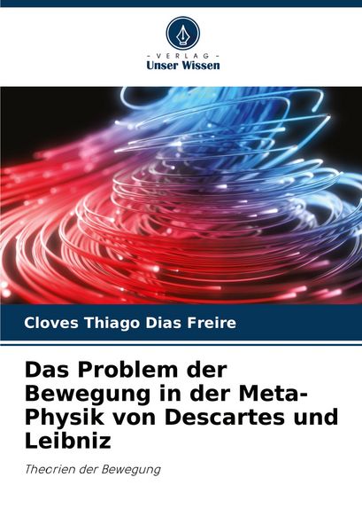 Produktbild: Das Problem der Bewegung in der Meta-Physik von Descartes und Leibniz