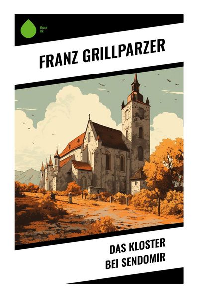 Das Kloster bei Sendomir, Taschenbuch von Franz Grillparzer, Sharp Ink, 9788028353315
