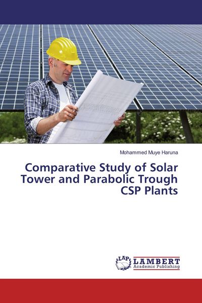 Produktbild: Comparative Study of Solar Tower and Parabolic Trough CSP Plants