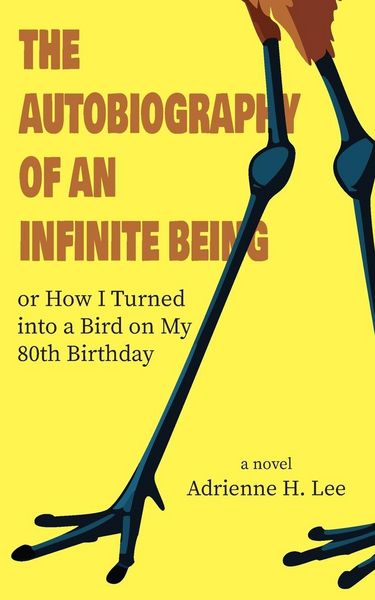 Produktbild: The Autobiography of an Infinite Being or How I Turned into a Bird on My 80th Birthday