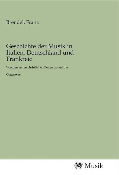 Produktbild: Geschichte der Musik in Italien, Deutschland und Frankreic