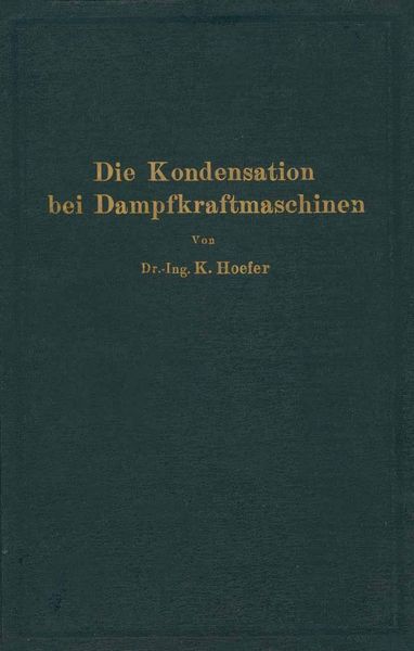 Produktbild: Die Kondensation bei Dampfkraftmaschinen