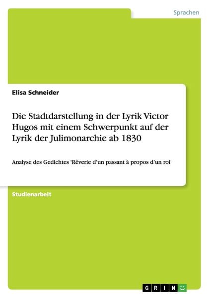 Produktbild: Die Stadtdarstellung in der Lyrik Victor Hugos mit einem Schwerpunkt auf der Lyrik der Julimonarchie ab 1830