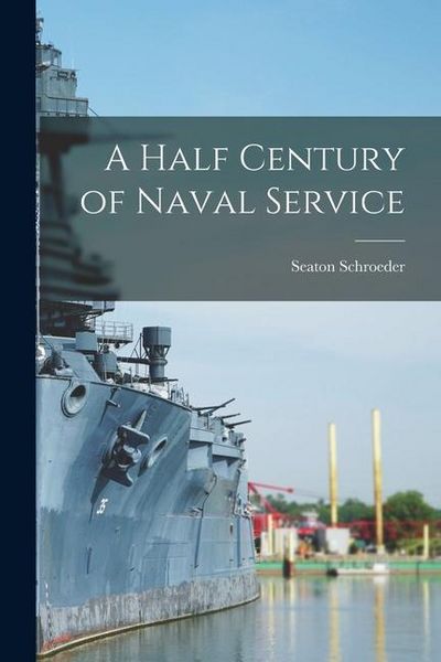 Produktbild: A Half Century of Naval Service