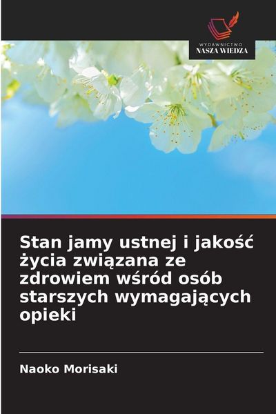 Produktbild: Stan jamy ustnej i jako&iquest;&iquest; &iquest;ycia zwi&iquest;zana ze zdrowiem w&iquest;r&oacute;d os&oacute;b starszych wymagaj&iquest;cych opieki