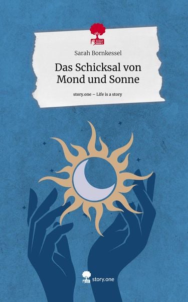 Produktbild: Bornkessel, S: Schicksal von Mond und Sonne. Life is a Story