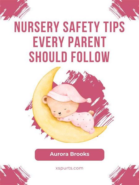 Produktbild: Nursery Safety Tips Every Parent Should Follow