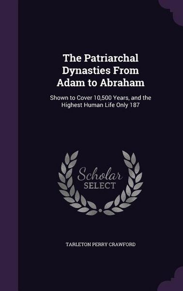 Produktbild: The Patriarchal Dynasties From Adam to Abraham