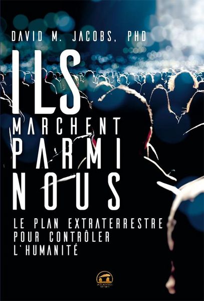 Produktbild: Ils marchent parmi nous : le plan extraterrestre pour contr&ocirc;ler
