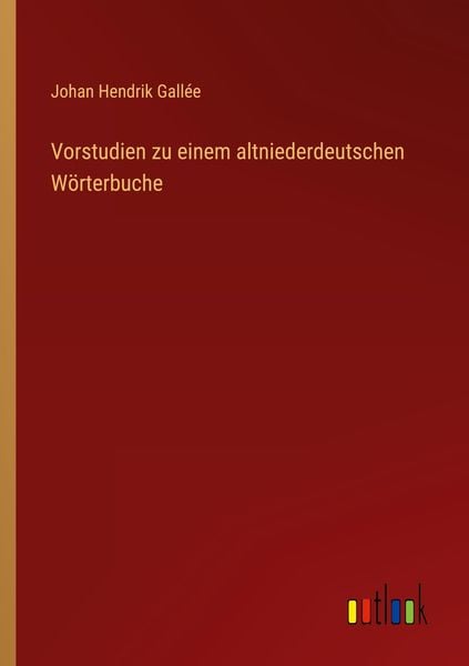 Vorstudien zu einem altniederdeutschen Wörterbuche