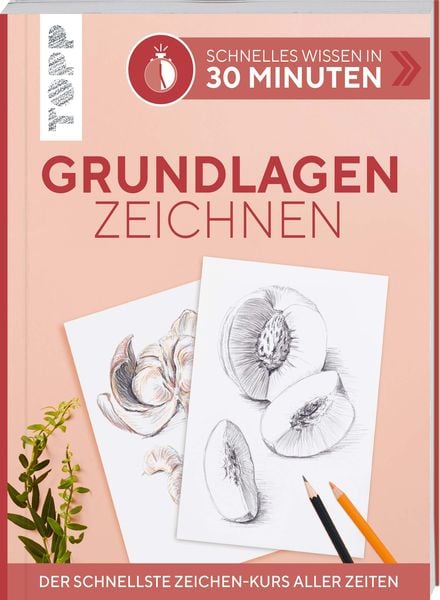 Schnelles Wissen in 30 Minuten - Grundlagen Zeichnen