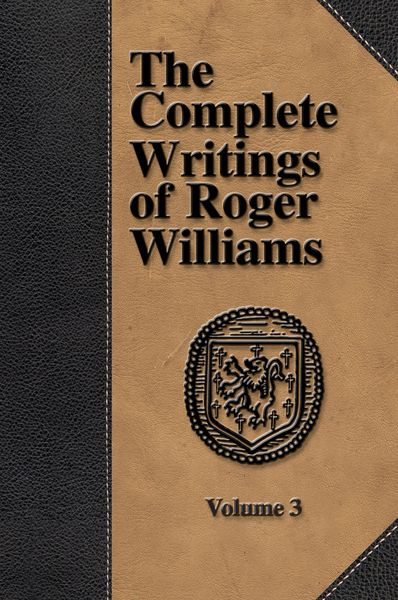 Produktbild: The Complete Writings of Roger Williams - Volume 3