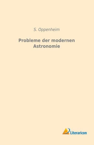 Produktbild: Oppenheim, S: Probleme der modernen Astronomie