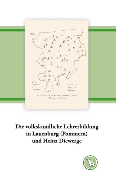 Produktbild: Die volkskundliche Lehrerbildung in Lauenburg (Pommern) und Heinz Diewerge